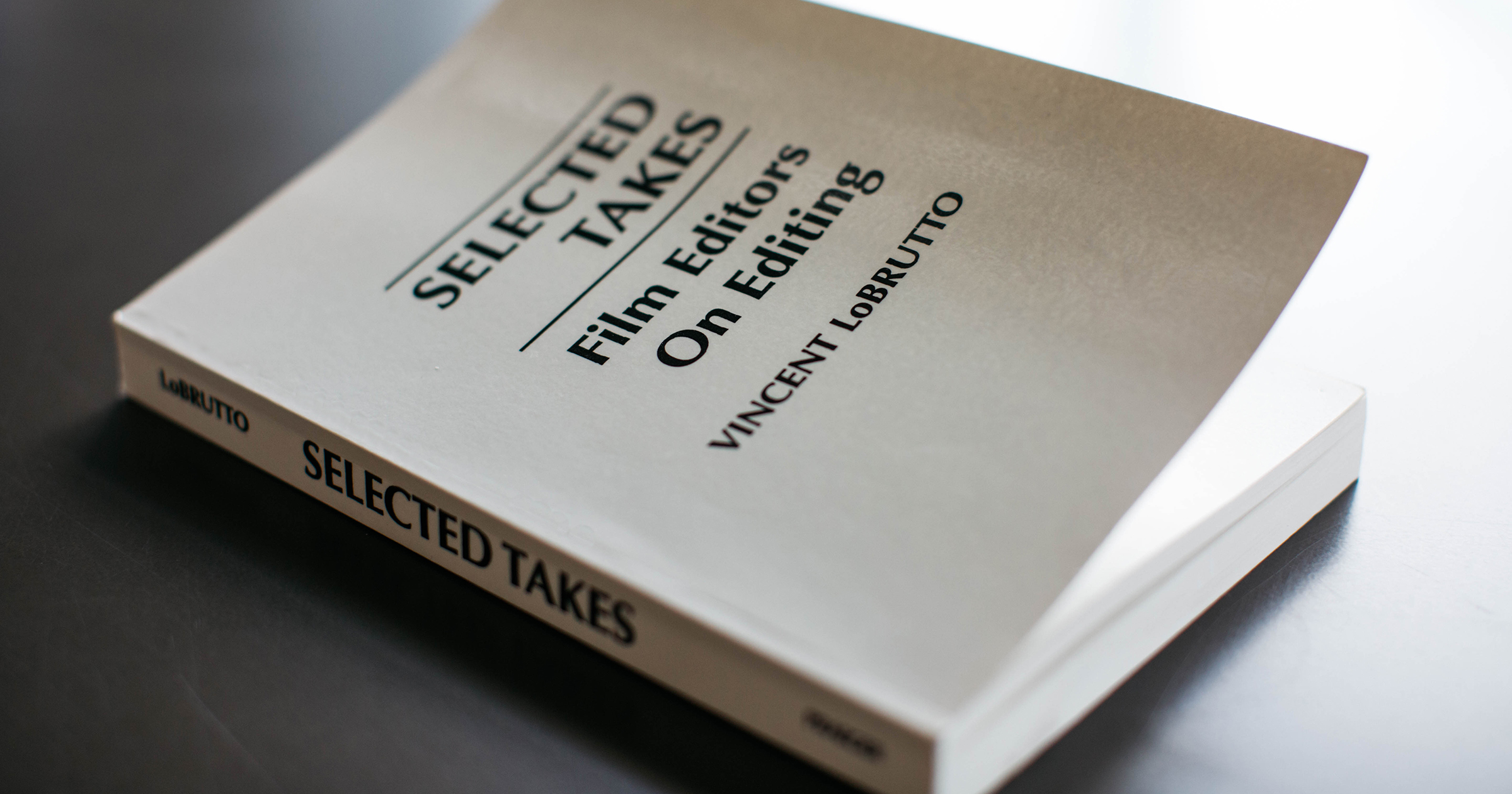 Vincent LoBrutto's Book "Selected Takes: Films Editors on Editing"